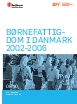 Børnefattigdom i Danmark 2002-2006. 