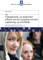 Oppsøkende og utadrettet arbeid overfor ungdom utenfor opplæring og arbeidsliv Utarbeidet av en utredningsgruppe nedsatt av Barne- og likestillingsdepartementet september 2008