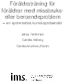 Föräldraträning för föräldrar med missbruks- eller beroendeproblem - en systematisk kunskapsöversikt.