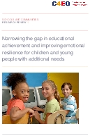 Narrowing the gap in educational achievement and improving emotional resilience for children and young people with additional needs. Research review.