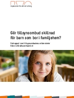 Gör tillsynsombud skillnad för barn som bor i familjehem? Delrapport med tillsynsombudens erfarenheter från en försöksverksamhet.