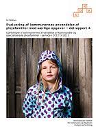 Evaluering af kommunernes anvendelse af plejefamilier med særlige opgaver – delrapport 4. Udviklingen i kommunernes anvendelse af kommunale og specialiserede plejefamilier i perioden 2012 til 2013.