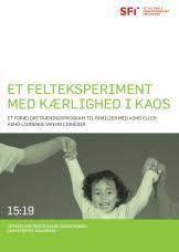 Et felteksperiment med Kærlighed i Kaos. Et forældretræningsprogram til familier med adhd eller ADHD-lignende vanskeligheder.