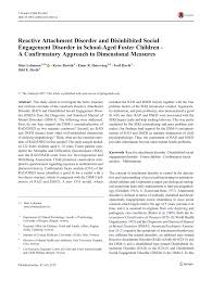 Reactive Attachment Disorder and Disinhibited Social Engagement Disorder in School-Aged Foster Children. A Confirmatory Approach to Dimensional Measures.