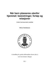 Når barn plasseres utenfor hjemmet: beslutninger, forløp og relasjoner. Under barnevernets (ved)tak.