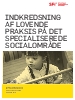 Indkredsning af lovende praksis på det specialiserede socialområde. 