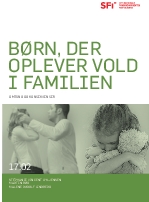 Børn, der oplever vold i familien. Omfang og konsekvenser.