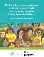 Med hvilke omsorgstjenester skal kommunen møte barn og unge som har funksjonsnedsettelser? Evaluering av et prøveprosjekt i Sandefjord kommune.