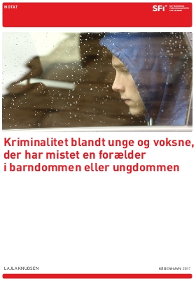 Kriminalitet blandt unge og voksne, der har mistet en forælder i barndommen eller ungdommen. 