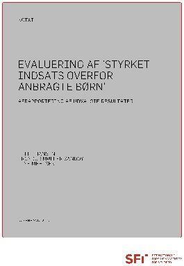 Evaluering af 'Styrket indsats overfor anbragte børn’. 