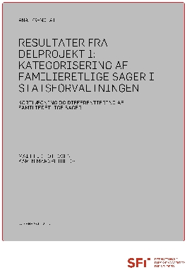 Resultater fra delprojekt 1: Kategorisering af familieretlige sager i statsforvaltningen. Kortlægning og differentiering af familieretlige sager.