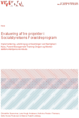 Evaluering af tre projekter i Socialstyrelsens Forældreprogram. Implementering, udvikling og omkostninger ved Kærlighed i Kaos, Parent Management Training Oregon og Mentor-støttekontaktpersonsindsats.