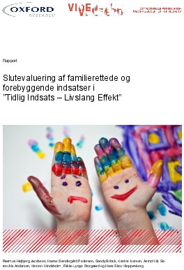 Slutevaluering af familierettede og forebyggende indsatser i ”Tidlig Indsats - Livslang Effekt”. 