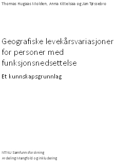 Geografiske levekårsvariasjoner for personer med funksjonsnedsettelse. Et kunnskapsgrunnlag.