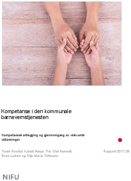 Kompetanse i den kommunale barnevernstjenesten. Kompetansekartlegging og gjennomgang av relevante utdanninger.