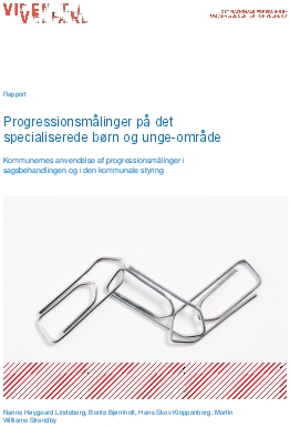 Progressionsmålinger på det specialiserede børn og unge-område. Kommunernes anvendelse af progressionsmålinger i sagsbehandlingen og i den kommunale styring.