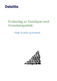 Evaluering av fosterhjem med forsterkningstiltak - bruk, kvalitet og kostnad.