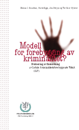 Modell for forebygging av kriminalitet? Evaluering av Samordning av Lokale kriminalitetsforebyggende tiltak (SLT).