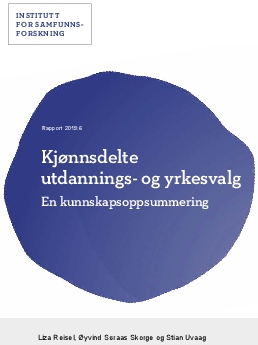 Kjønnsdelte utdannings- og yrkesvalg. En kunnskapsoppsummering.