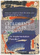 Children's Rights in Norway. An Implementation Paradox?