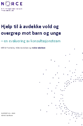 Hjelp til å avdekke vold og overgrep mot barn og unge. En evaluering av konsultasjonsteam.