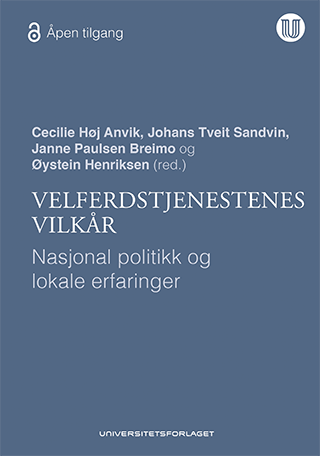 Velferdstjenestenes vilkår – nasjonal politikk og lokale erfaringer.