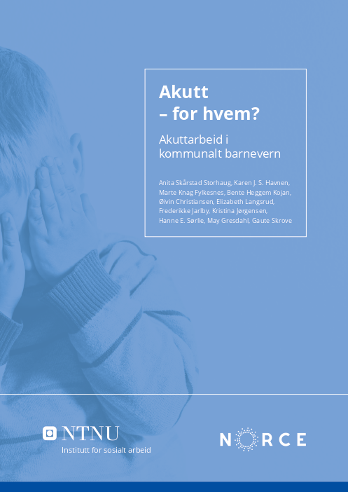 Akutt - for hvem? Akuttarbeid i kommunalt barnevern.