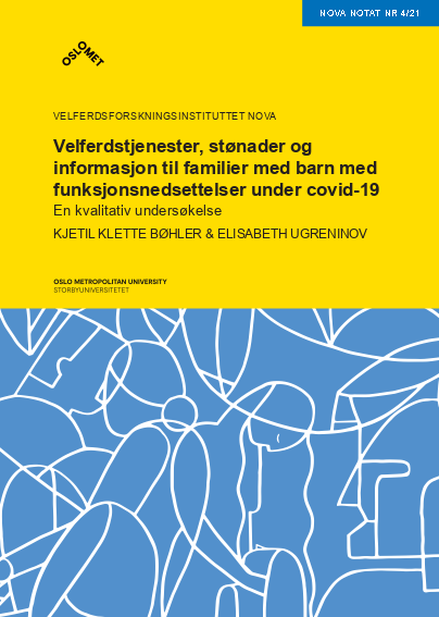 Velferdstjenester, stønader og informasjon til familier med barn med funksjonsnedsettelser under covid-19. En kvalitativ undersøkelse.