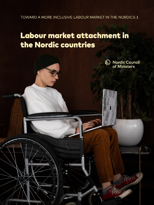 Labour market attachment in the Nordic countries. Toward a more inclusive labour market in the Nordics 1?