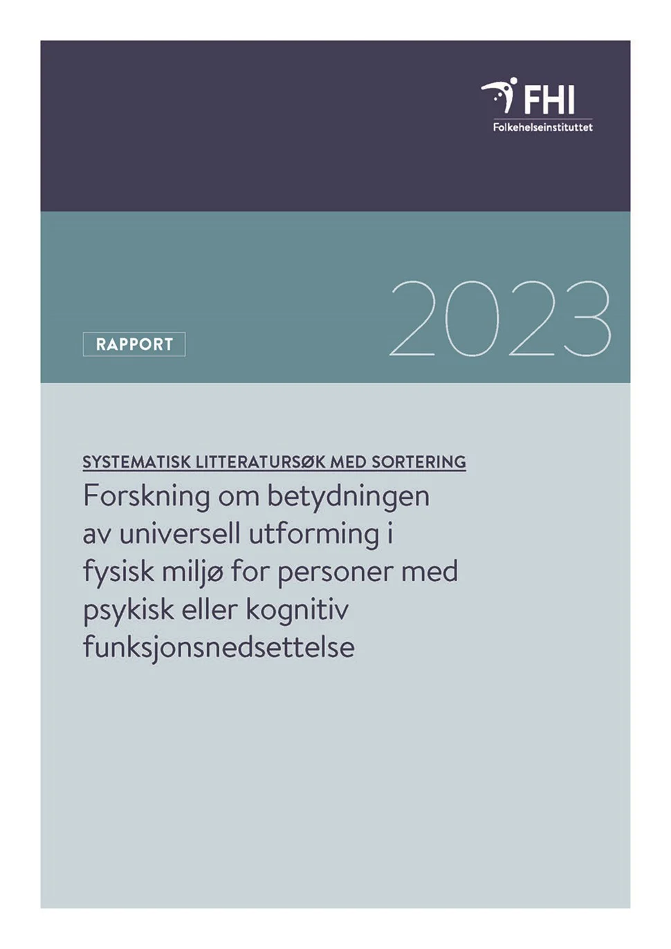 Forskning om betydningen av universell utforming i fysisk miljø for personer med psykisk eller kognitiv funksjonsnedsettelse: systematisk litteratursøk med sortering.