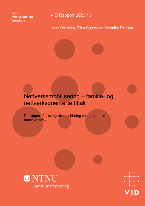 Nettverksmobilisering – familie- og nettverksorienterte tiltak. Delrapport 3 i prosjektet «Virkning av hjelpetiltak i barnevernet».