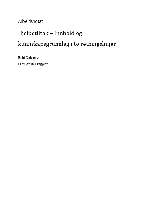 Hjelpetiltak – Innhold og kunnskapsgrunnlag i to retningslinjer. Arbeidsnotat.