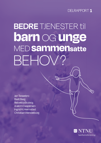 Bedre tjenester til barn og unge med sammensatte behov? Delrapport 1: Utgangspunktet da lovendringene trådte i kraft.