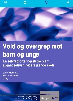 Vold og overgrep mot barn og unge. En selvrapporteringsstudie blant avgangselever i videregående skole.