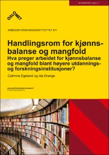 Handlingsrom for kjønnsbalanse og mangfold. Hva preger arbeidet for kjønnsbalanse og mangfold blant høyere utdanningsog forskningsinstitusjoner?