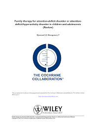 Family therapy for attention-deficit disorder or attention-deficit/hyperactivity disorder in children and adolescents. Review.