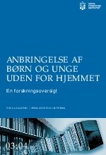 Anbringelse af børn og unge uden for hjemmet. En forskningsoversigt.