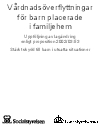 Vårdnadsöverflyttningar för barn placerade i familjehem. Uppföljning av lagändring enligt proposition 2002/03:53 Stärkt skydd till barn i utsatta situationer.