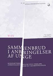 Sammenbrud i anbringelse af unge. Risikofaktorer hos unge, forældre, anbringelsessteder og i sagsbehandlingen.