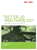 "Det er jo min familie!". beretninger fra børn og unge i slægtspleje.