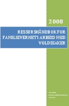 Ressurshåndbok for familievernet i arbeid med voldssaker. 