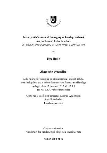 Foster youth's sense of belonging in kinship, network, and traditional foster families: an interactive perspective on foster youth's everyday life. 