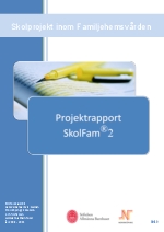 Skolprojekt inom Familjehemsvården. Projektrapport SkolFam®2.