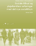 Sociale tilbud og plejefamiliers erfaringer med det nye socialtilsyn. 