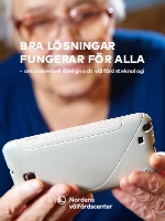 Bra lösningar fungerar för alla - om universell design och välfärdsteknologi. 