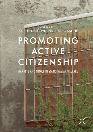 Promoting Active Citizenship. Markets and Choice in Scandinavian Welfare.