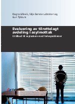 Evaluering av tilrettelagt avdeling i asylmottak. Et tilbud til asylsøkere med helseproblemer.