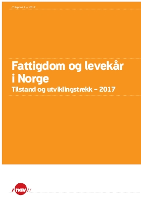 Fattigdom og levekår i Norge. Tilstand og utviklingstrekk – 2017.