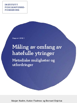 Måling av omfang av hatefulle ytringer. Metodiske muligheter og utfordringer.