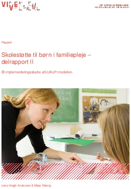 Skolestøtte til børn i familiepleje – Delrapport II. Et implementeringsstudie af LUKoP-modellen.